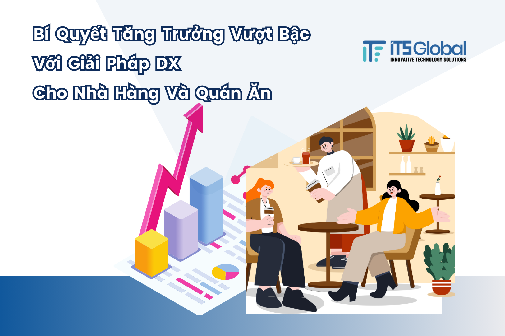 Bí Quyết Tăng Trưởng Vượt Bậc Với Giải Pháp DX Cho Nhà Hàng Và Quán Ăn