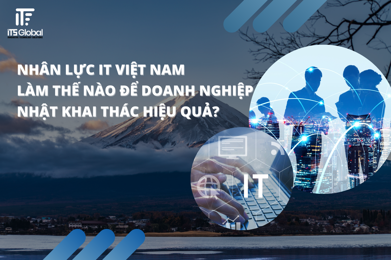 Nhân lực IT Việt Nam: Làm thế nào để  doanh nghiệp Nhật khai thác hiệu quả?