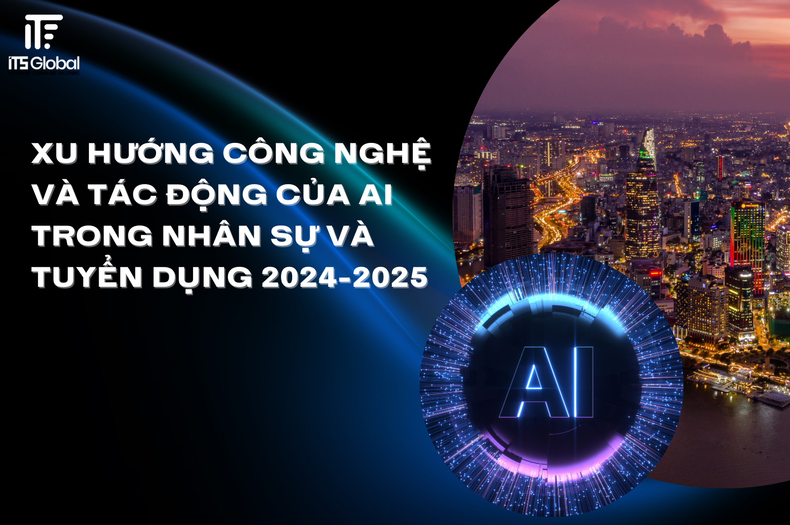 Xu hướng công nghệ và tác động của AI trong nhân sự và tuyển dụng 2024-2025