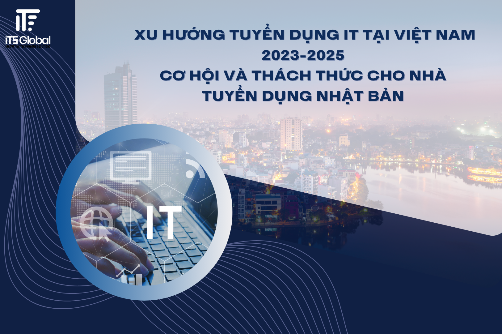 Xu hướng tuyển dụng IT tại Việt Nam 2023-2025: Cơ hội và Thách thức cho Nhà Tuyển Dụng Nhật Bản