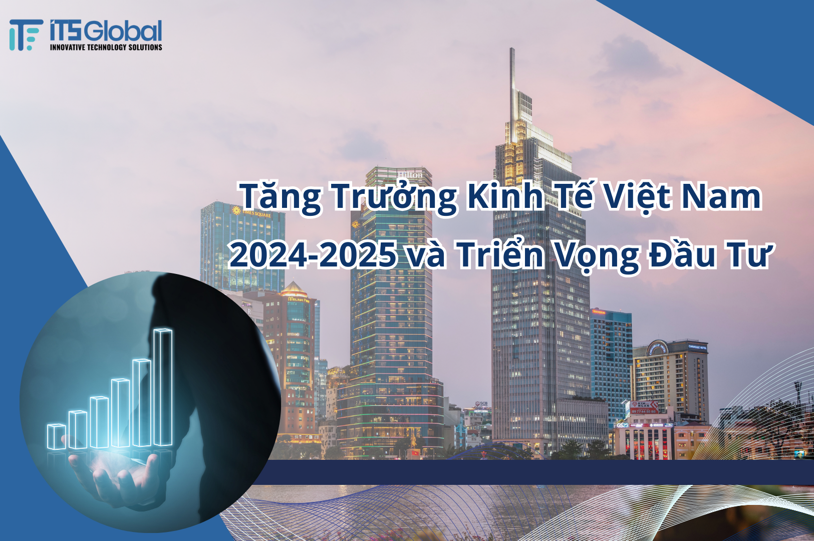 Tăng Trưởng Kinh Tế Việt Nam 2024-2025 và Triển Vọng Đầu Tư