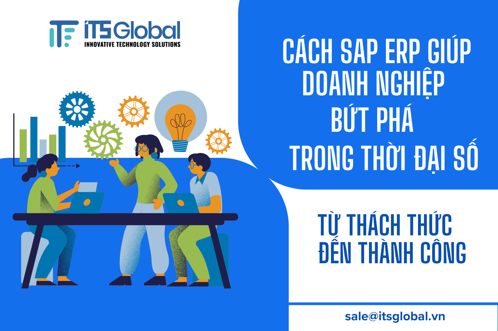 Từ Thách Thức Đến Thành Công: Làm Sao SAP ERP Giúp Doanh Nghiệp Bứt Phá Trong Thời Đại Số?