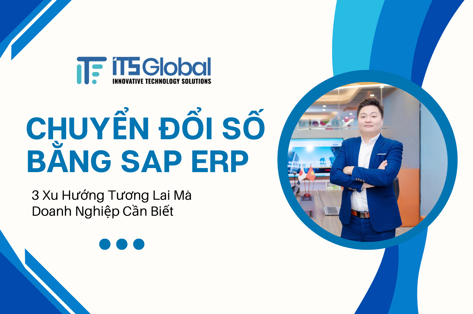 Chuyển Đổi Số Bằng SAP ERP: 3 Xu Hướng Tương Lai Doanh Nghiệp Cần Biết