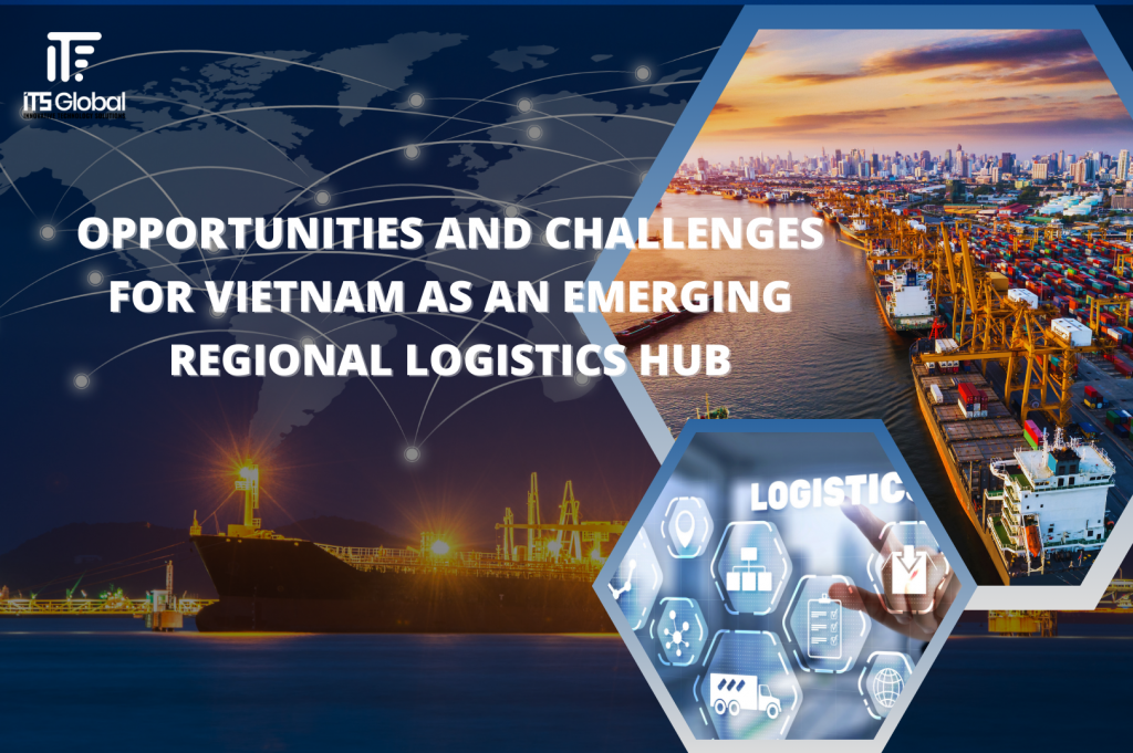 Vietnam’s Rise as a Regional Logistics Hub