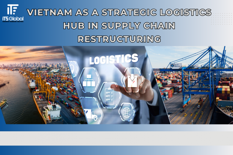 Vietnam as a Strategic Logistics Hub in Supply Chain Restructuring