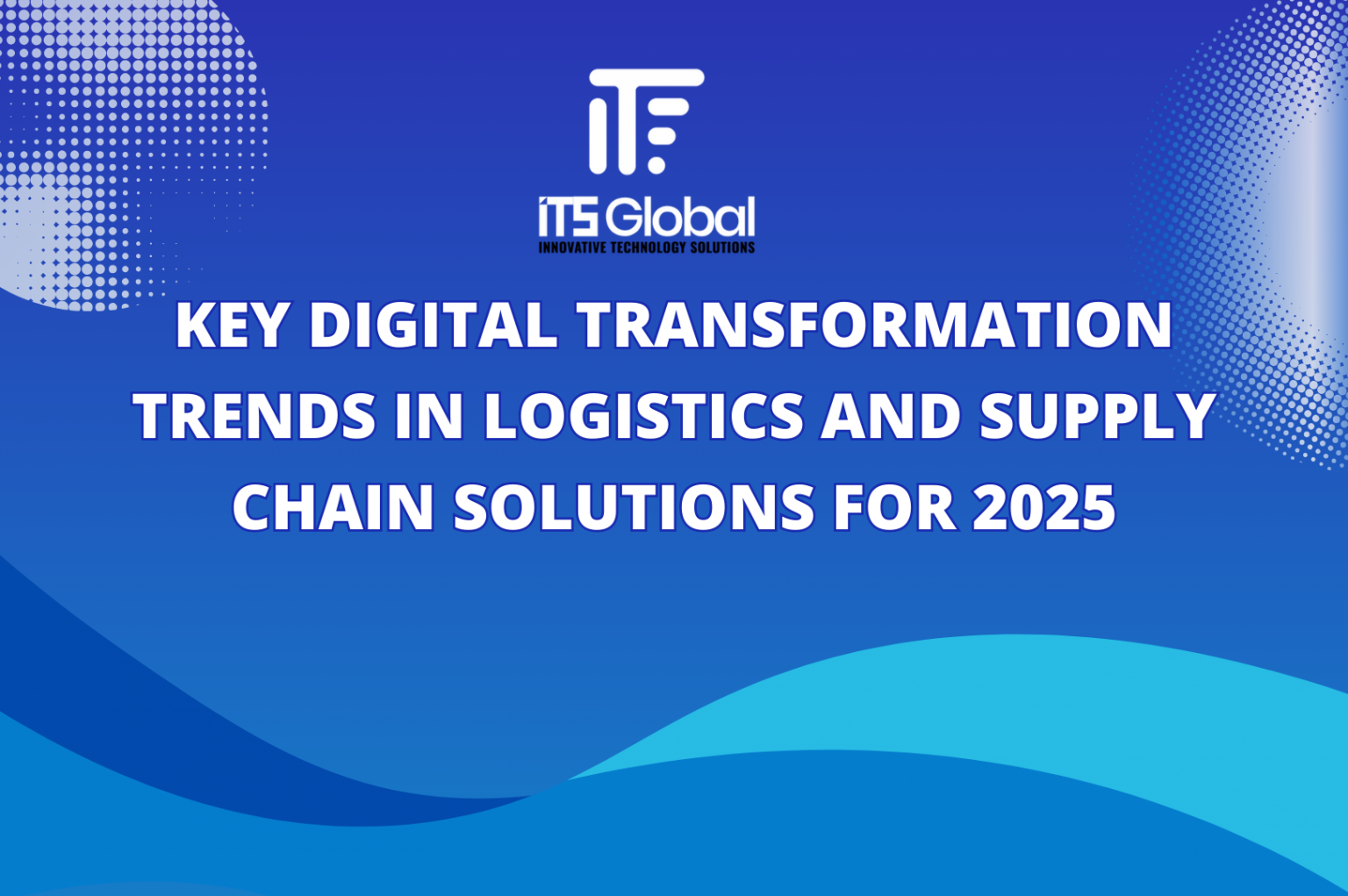Key Digital Transformation Trends in Logistics and Supply Chain ...